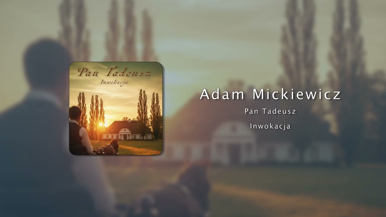 Adam Mickiewicz - Pan Tadeusz - Inwokacja - Classic Rock