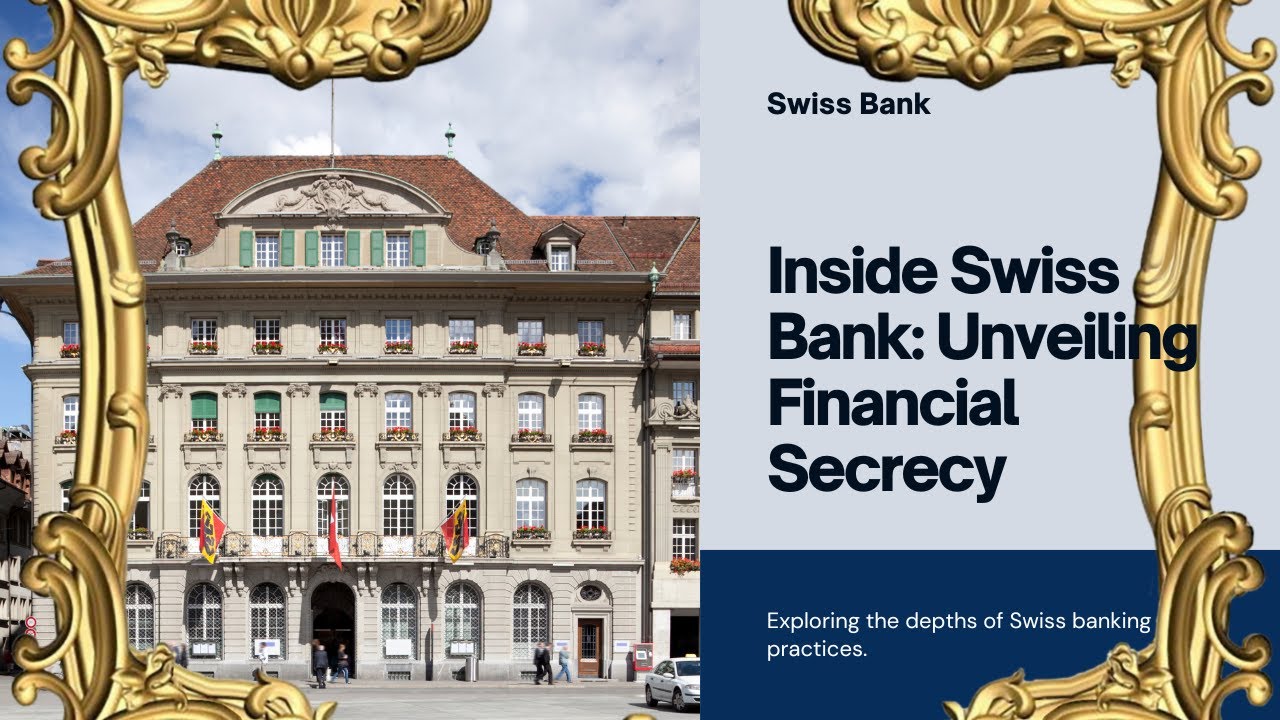 The Secrets of Swiss Banks  A Deep Dive