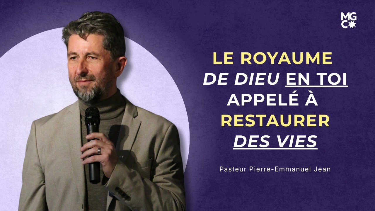 Le Royaume de Dieu en toi : appelé à restaurer des vies, des villes et des nations