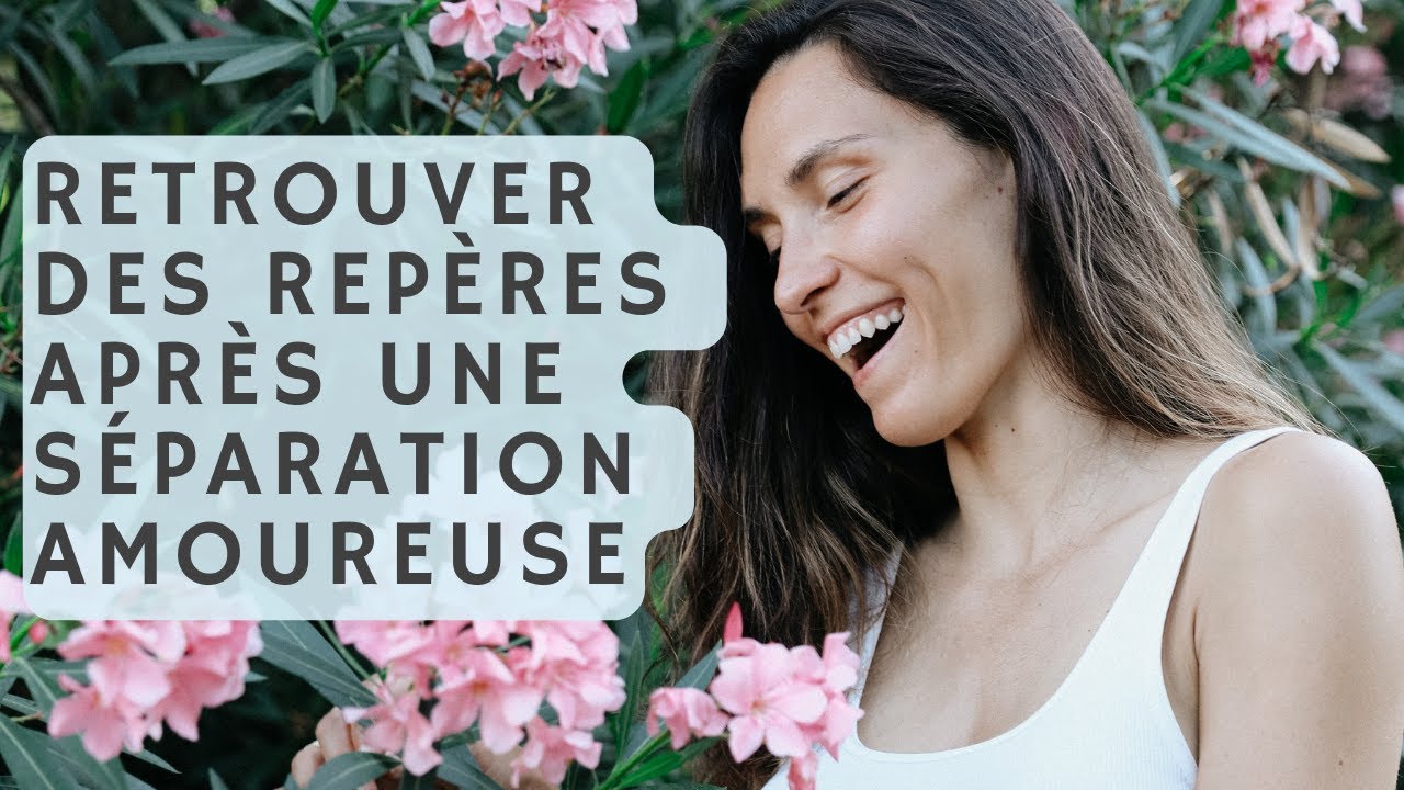 Retrouver des repères après une séparation amoureuse