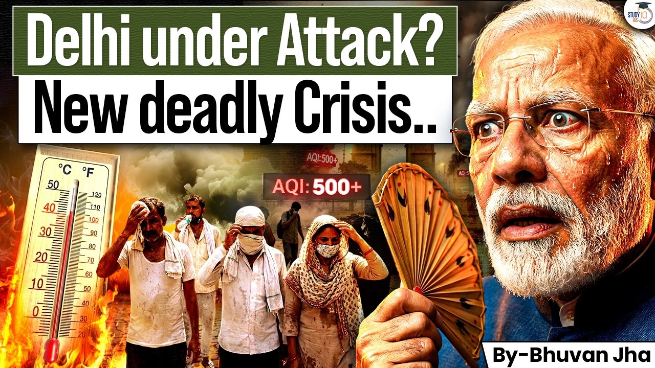 Delhi in Danger? | How Summer Pollution & heatwave Creating Deadly Crisis | UPSC | StudyIQ