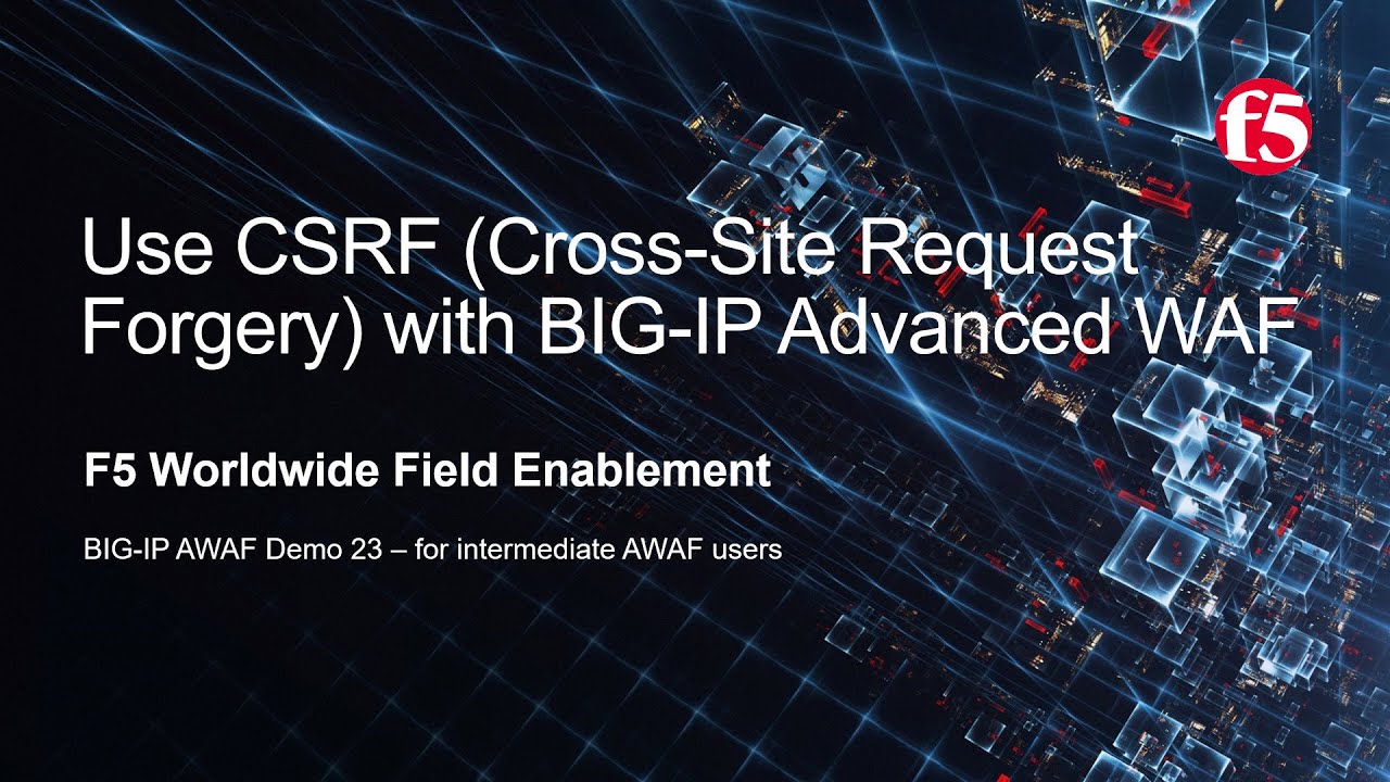 BIG-IP AWAF Demo 23 — использование защиты от CSRF с F5 BIG-IP Adv WAF (ранее ASM)