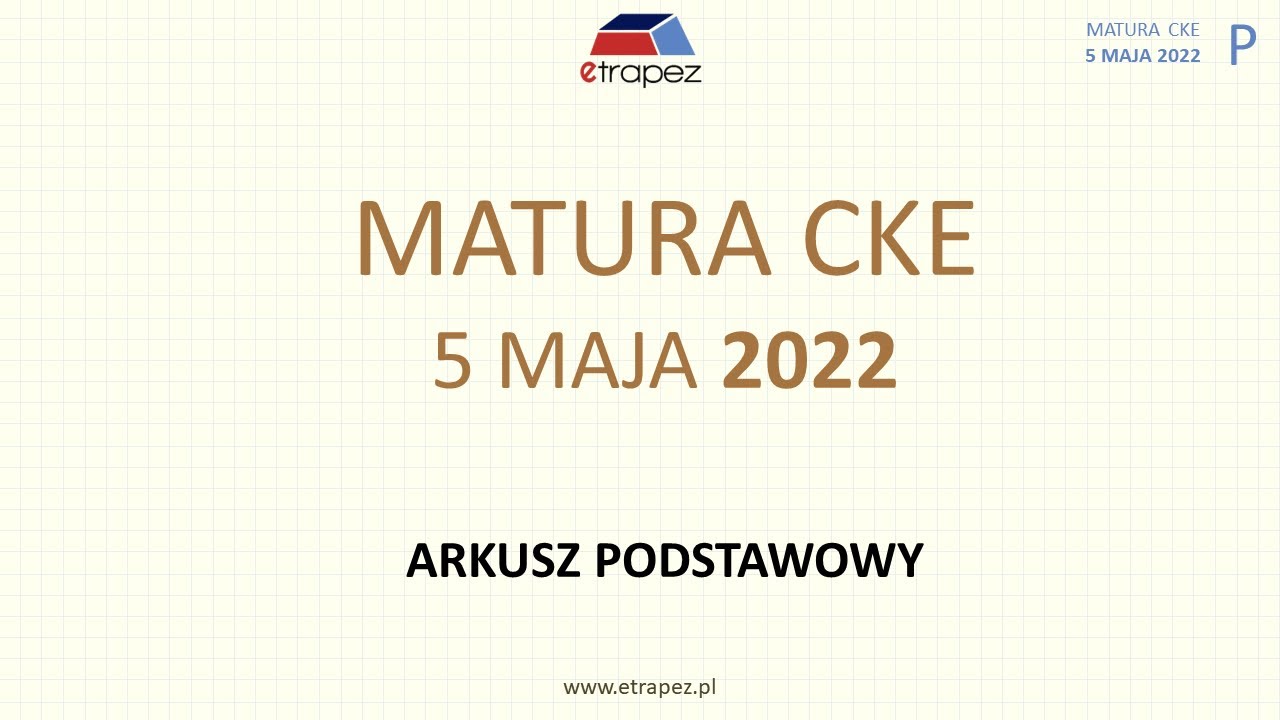 Matura MAJ 2022 matematyka podstawowa - rozwiązania krok po kroku