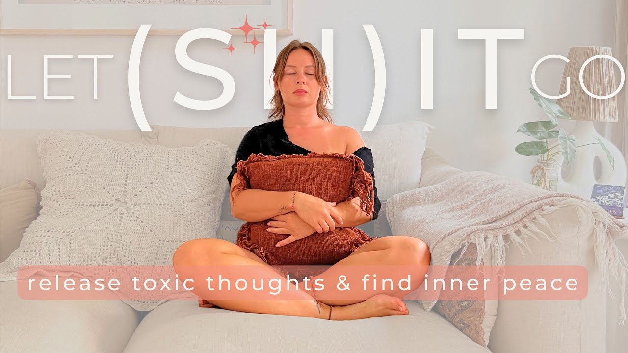 Meditation to Release Toxic Thoughts & Negativity • Find Inner Peace and Calm