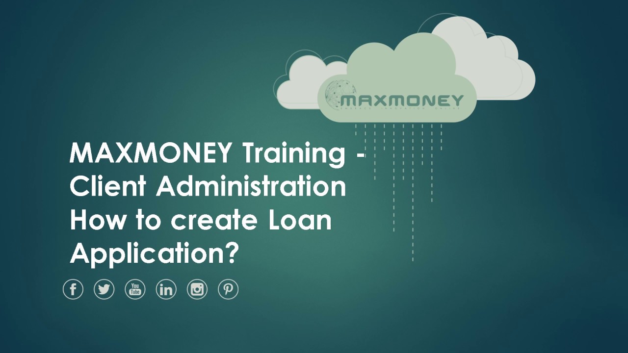 MAXMONEY How to create a Loan Application