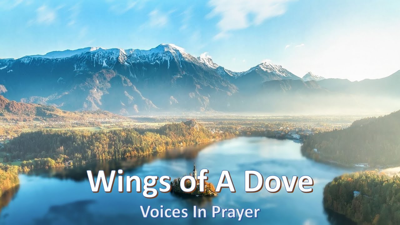 Wings of A Dove - Voices In Prayer - With lyrics