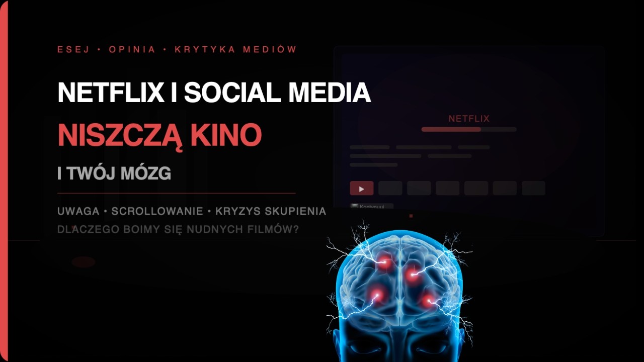 Netflix zabija kino? Jak algorytmy  i social media niszczą mózg