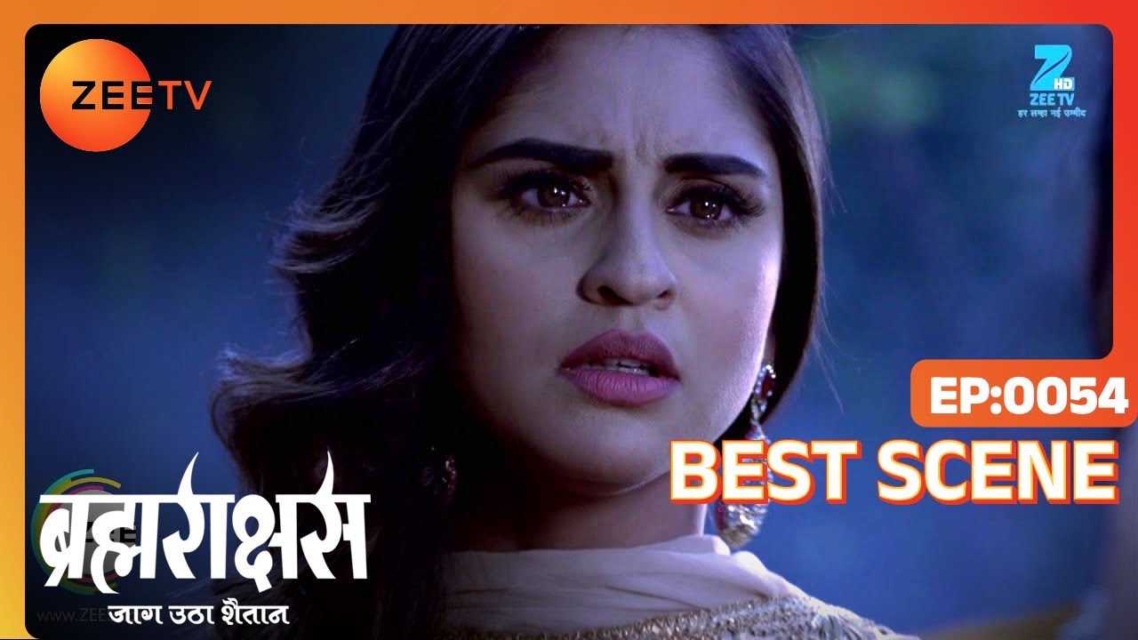 Brahmarakshas | Hindi Serial | Ep - 54 | Karan Chhabra, Shailesh Dattar | Best Scene | Zee TV
