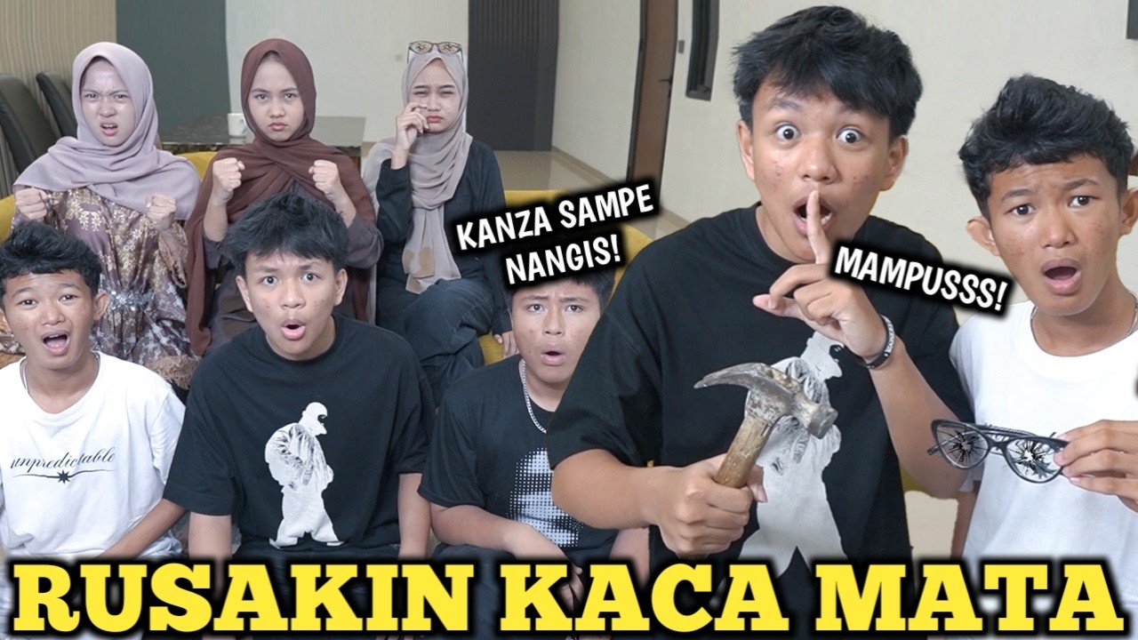 NANGISS! RUSAKIN KACAMATA KESAYANGAN KANZA