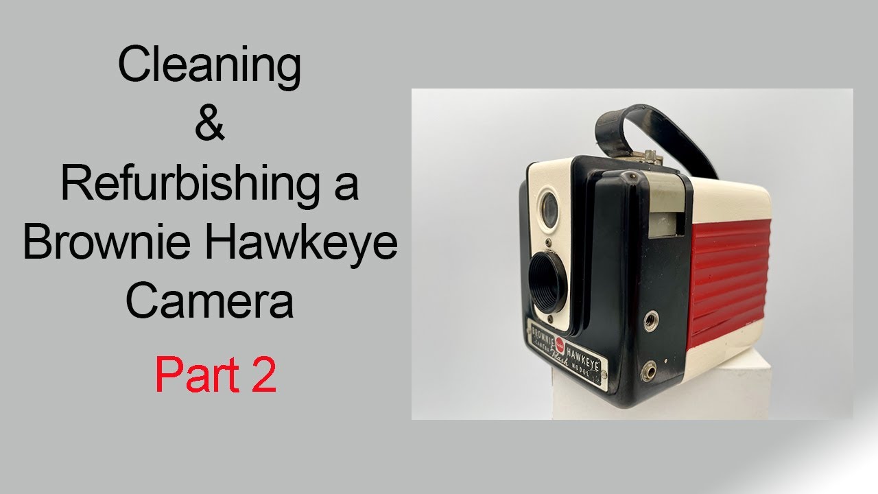 Cleaning and Refurbishing a Brownie Hawkeye  Camera  - Part 2