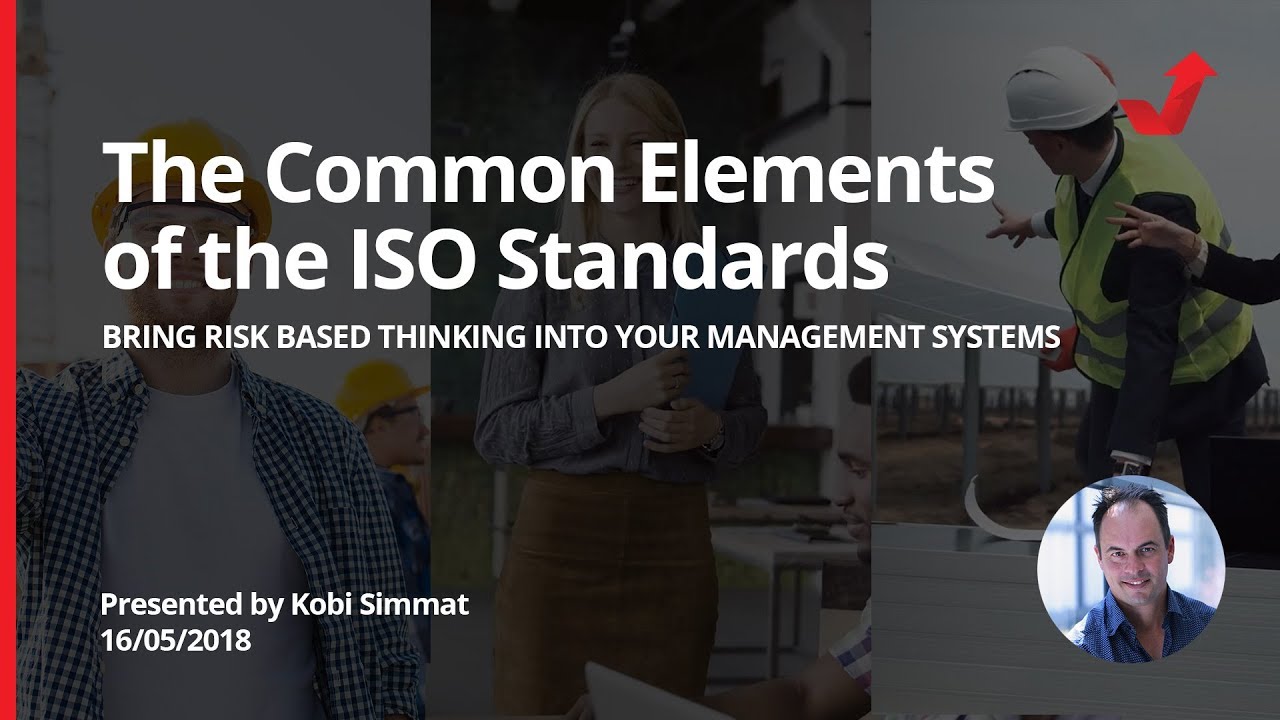 The Common Elements of the ISO Standards - ISO 9001:2015, ISO 14001:2015, ISO 45001:2018
