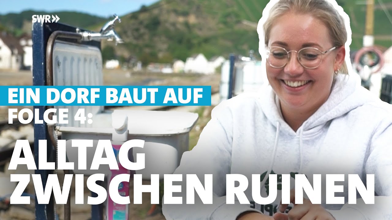 Alltag zwischen Ruinen – Hochwasser-Katastrophe im Ahrtal: Ein Dorf baut auf | Folge 4