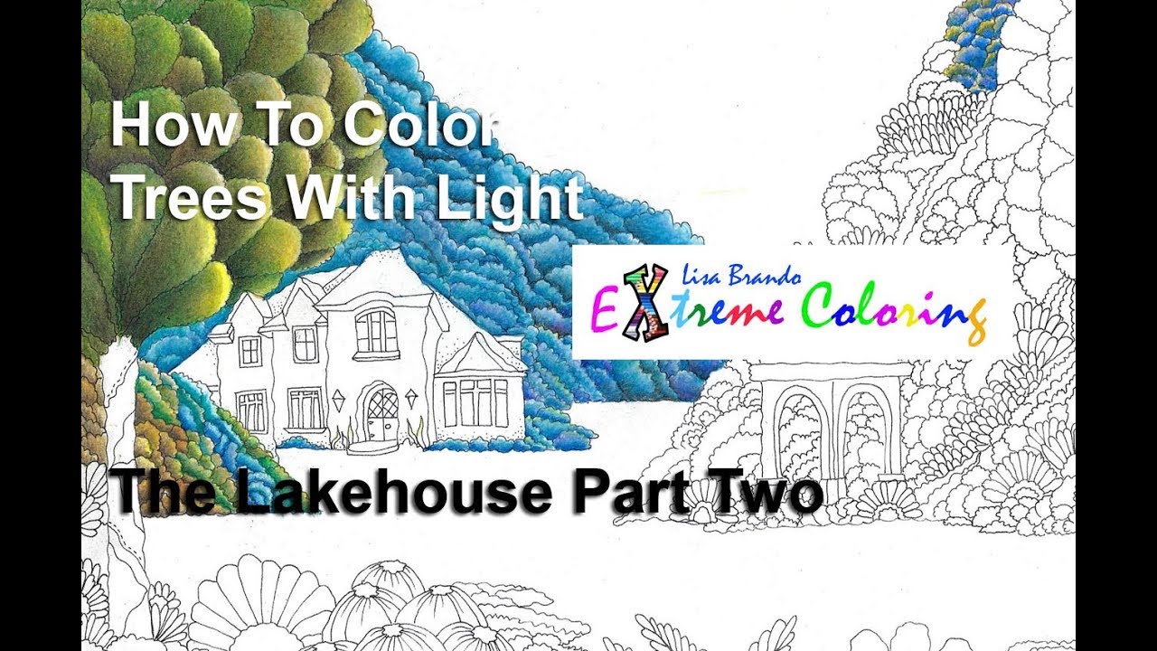 The Lakehouse Coloring Page For Adults PART TWO Lisa Brando Extreme Coloring Coloring Trees Tutorial