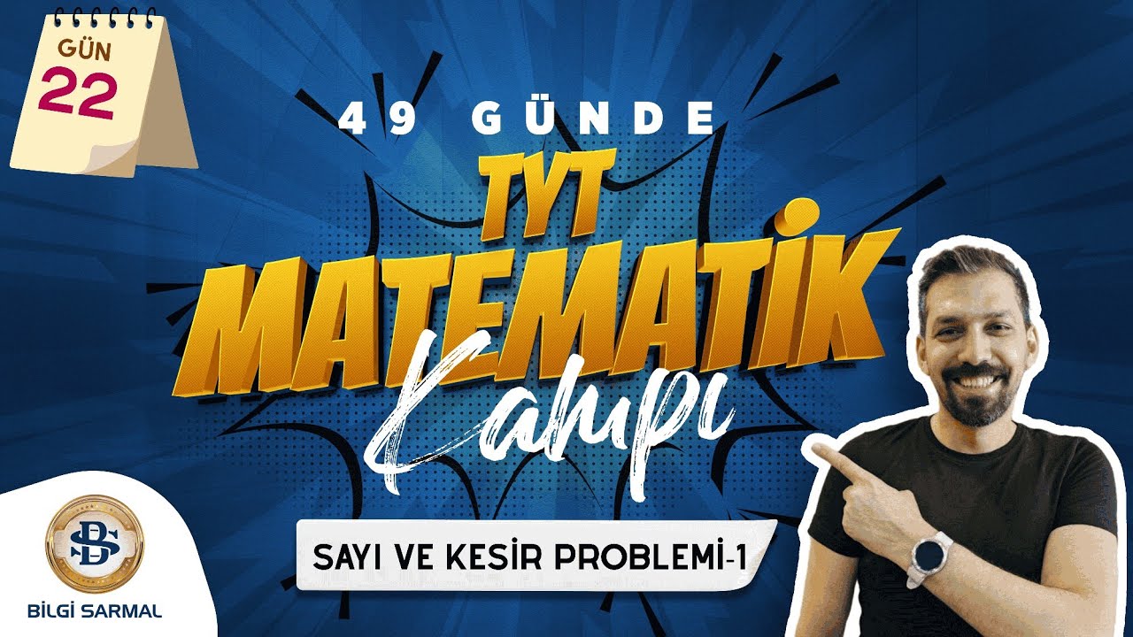 SAYI VE KESİR PROBLEMLERİ - 1  KONU ANLATIMI VE SORU ÇÖZÜMÜ TYT MATEMATİK KAMPI