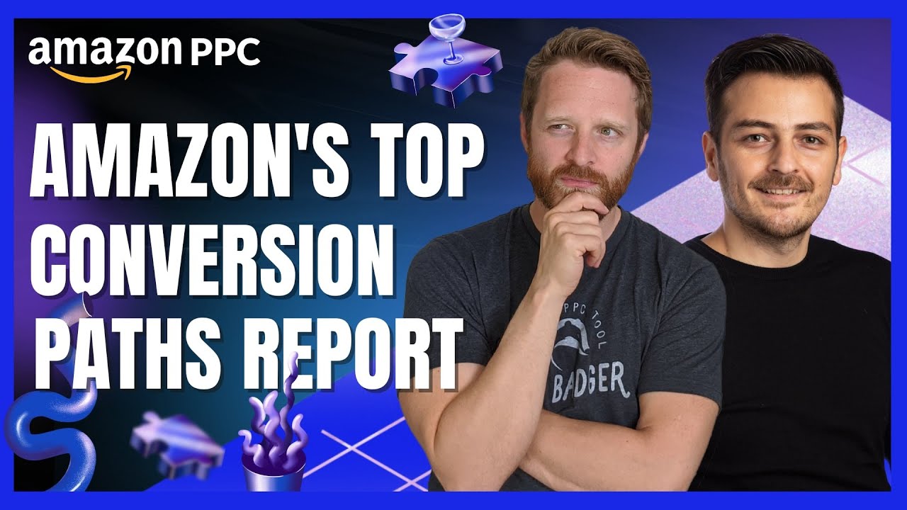 What You Need to Know About Amazon's Top Conversion Paths Report  [The PPC Den Podcast]