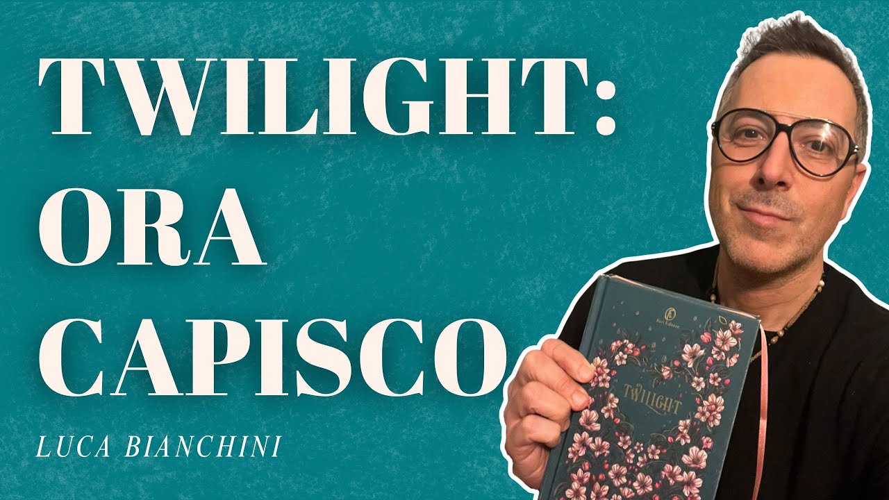Twilight: L'Ho Appena Letto e Devo Dirvi Una Cosa | Luca Bianchini
