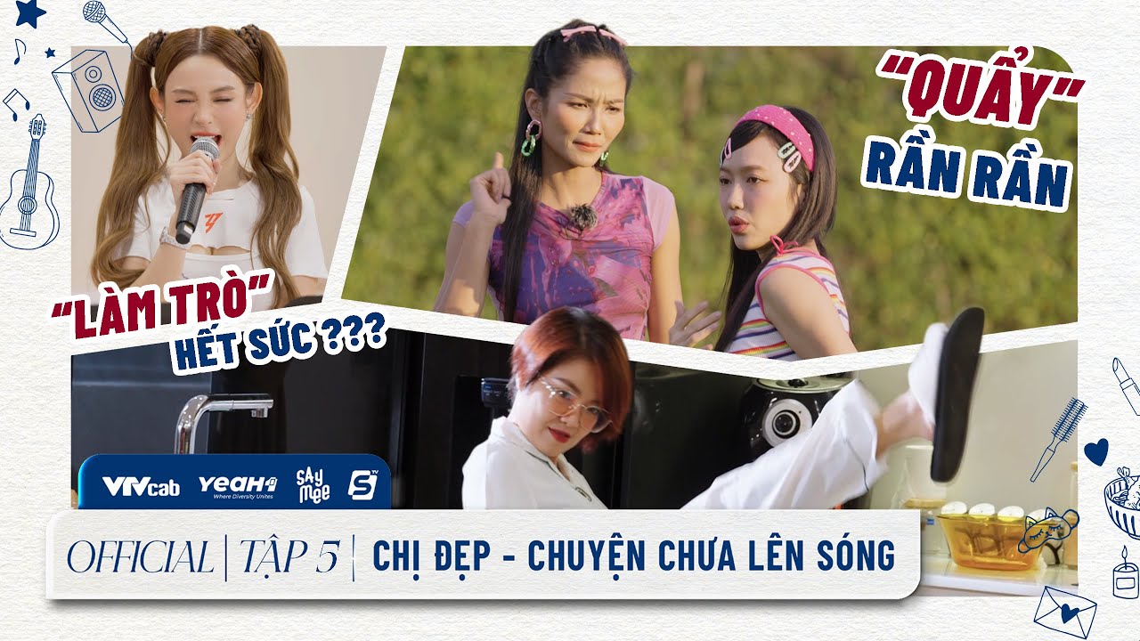 CHỊ ĐẸP - CHUYỆN CHƯA LÊN SÓNG | TẬP 5: Trang Pháp, Lynk Lee “QUAY CUỒNG” đủ kiểu vũ đạo?