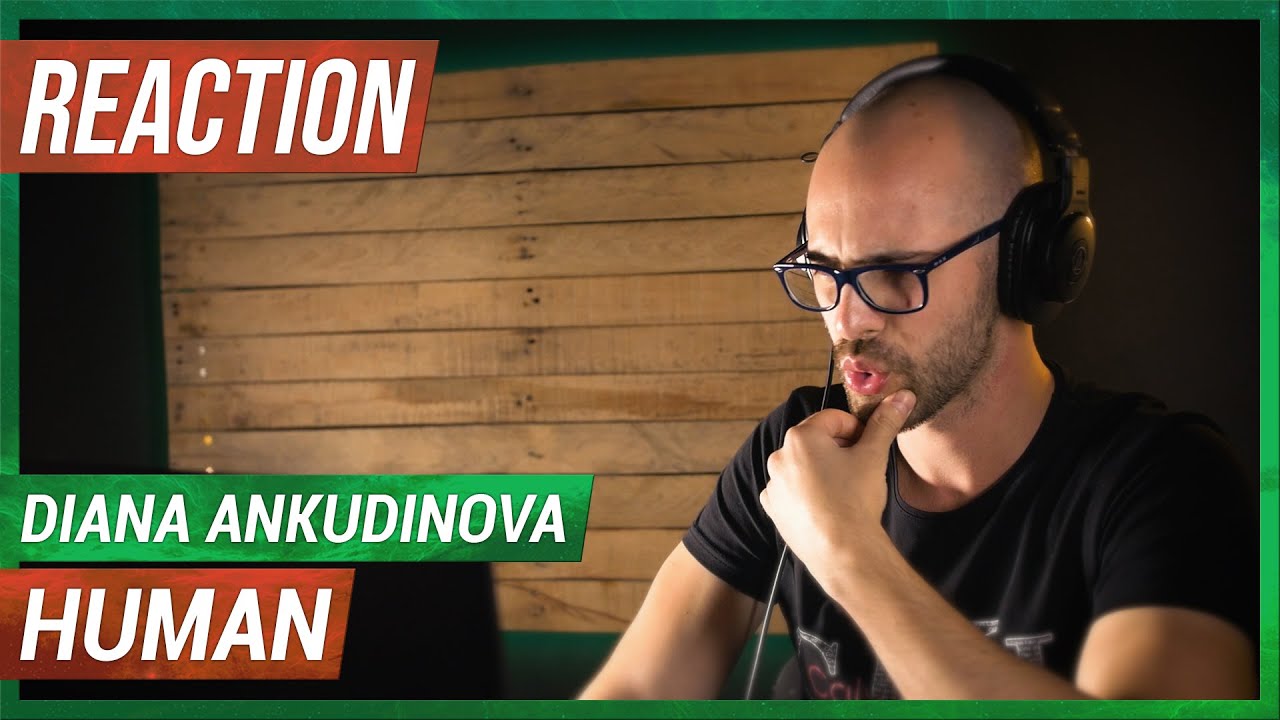 DIANA ANKUDINOVA - HUMAN (REACTION!!!)