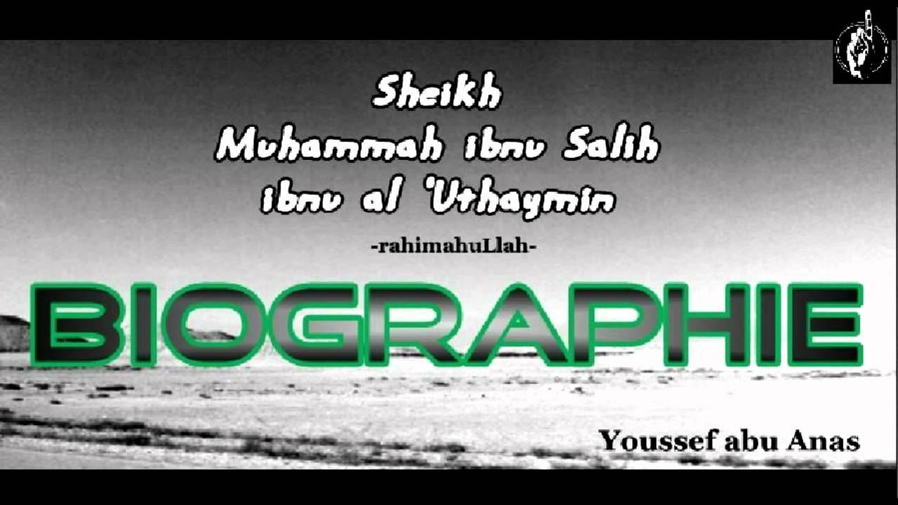Biographie Sheikh al 'Uthaymin