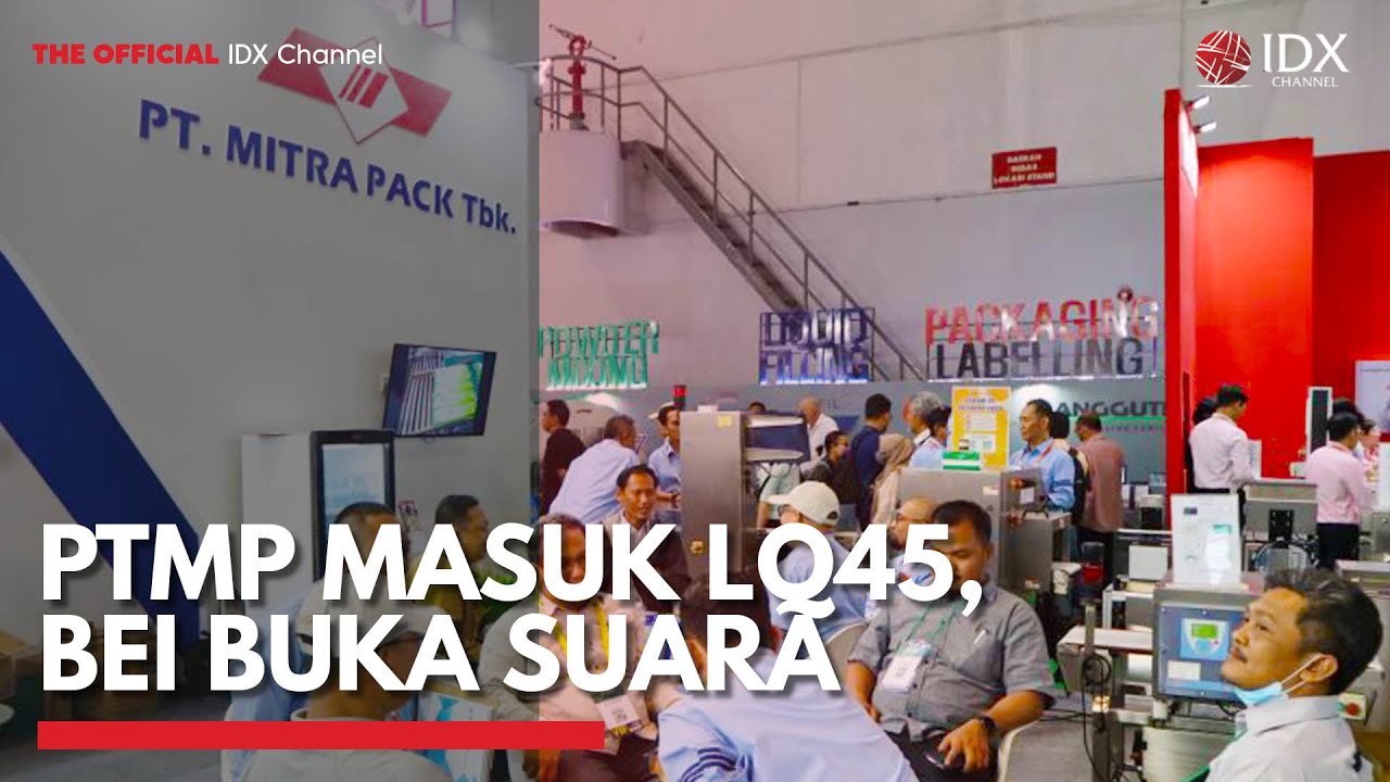 PTMP Masuk LQ45, BEI Buka Suara | IDX CHANNEL