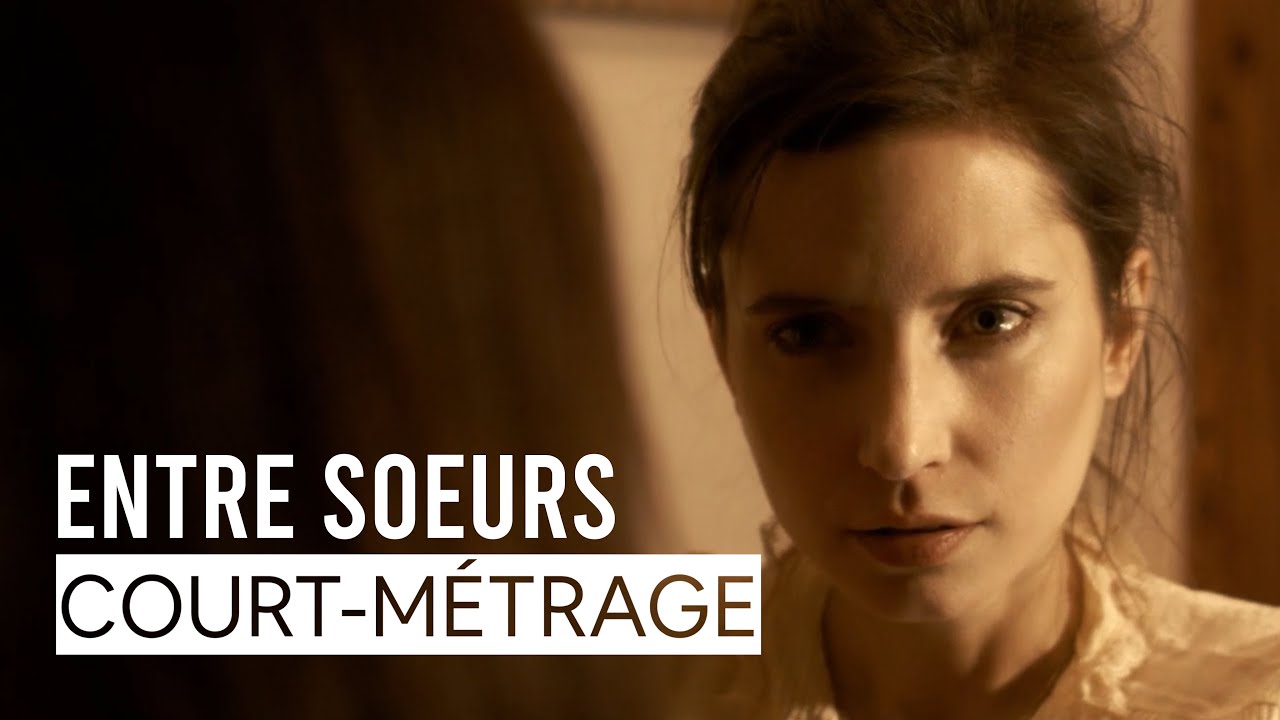 ENTRE SOEURS [COURT-MÉTRAGE] - DRAME