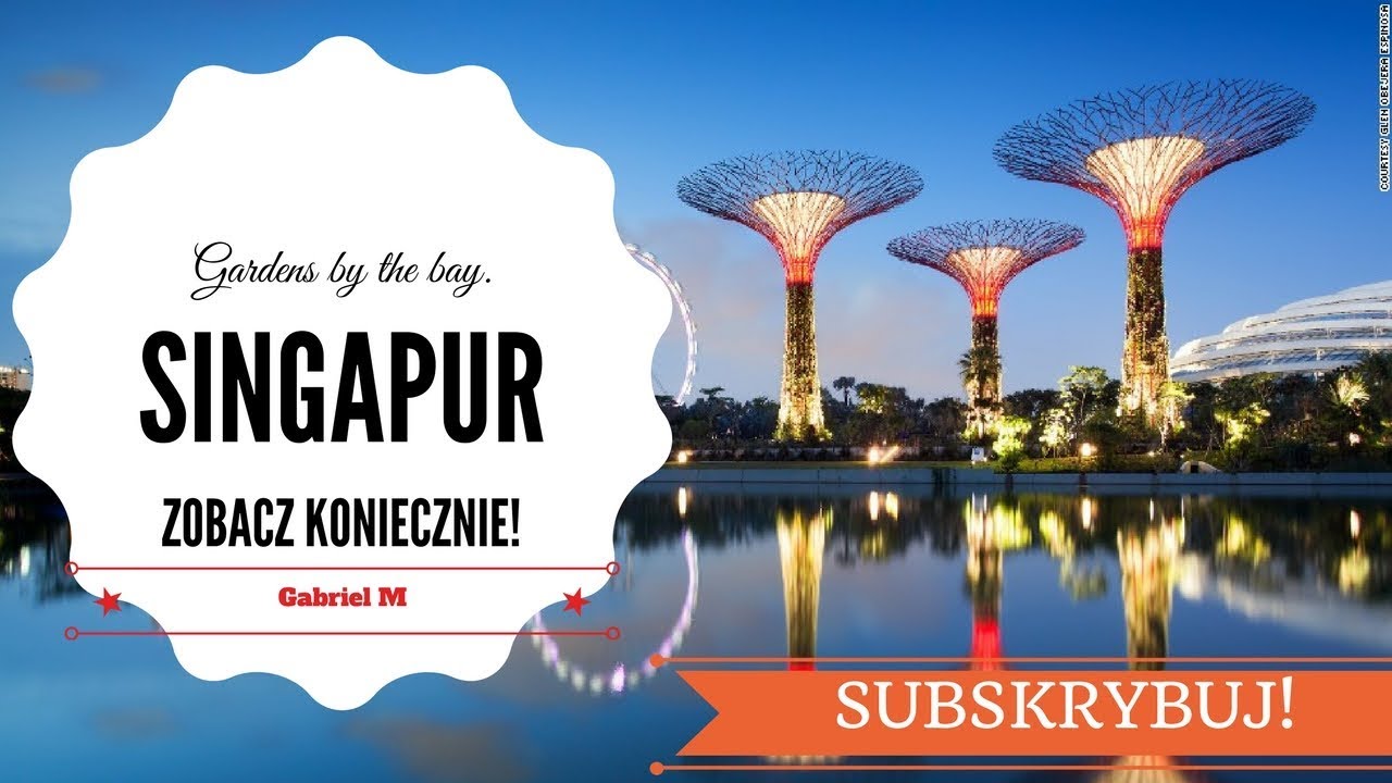 Singapur VLOG - Gardens by the bay. Zobacz koniecznie. Gabriel M