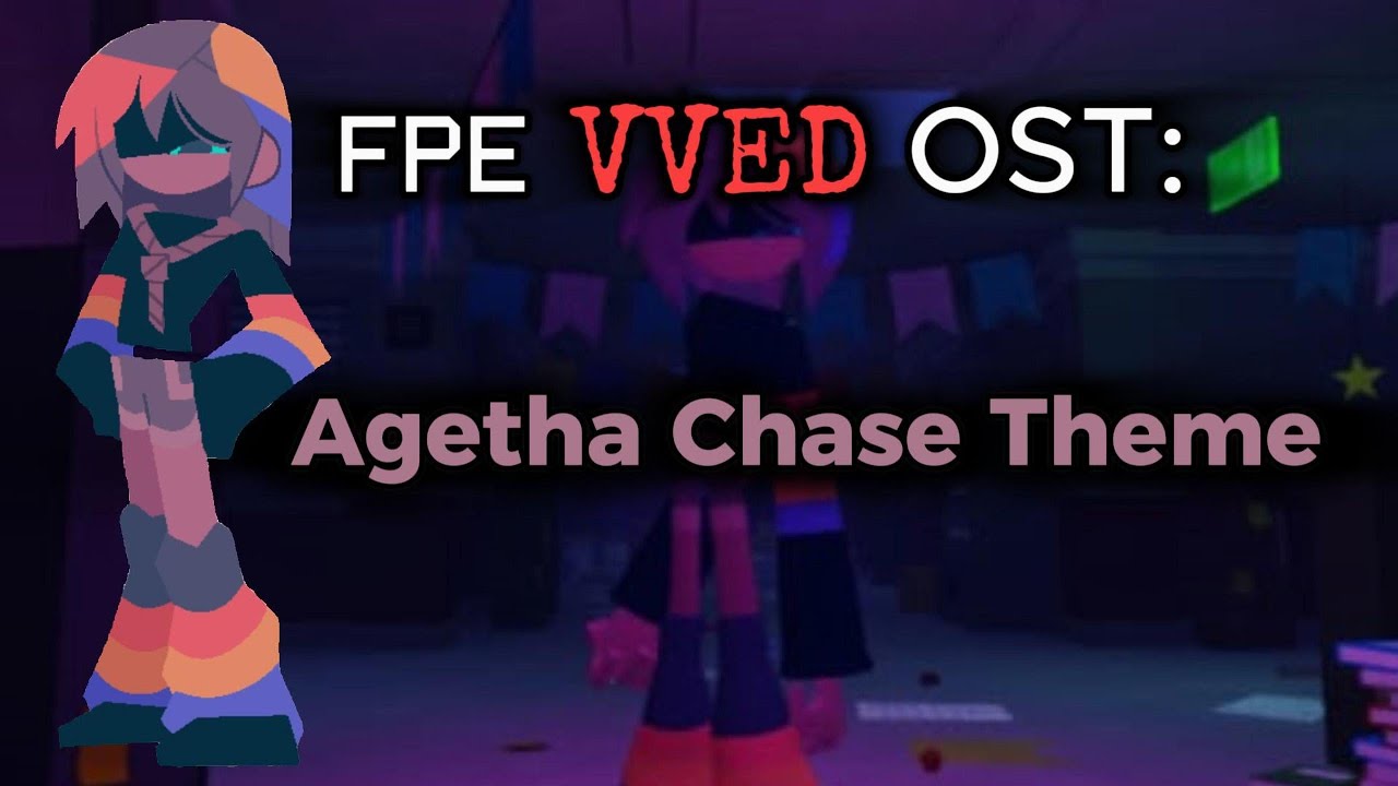 FPE VVED OST: Agetha Chase Theme (OLD)