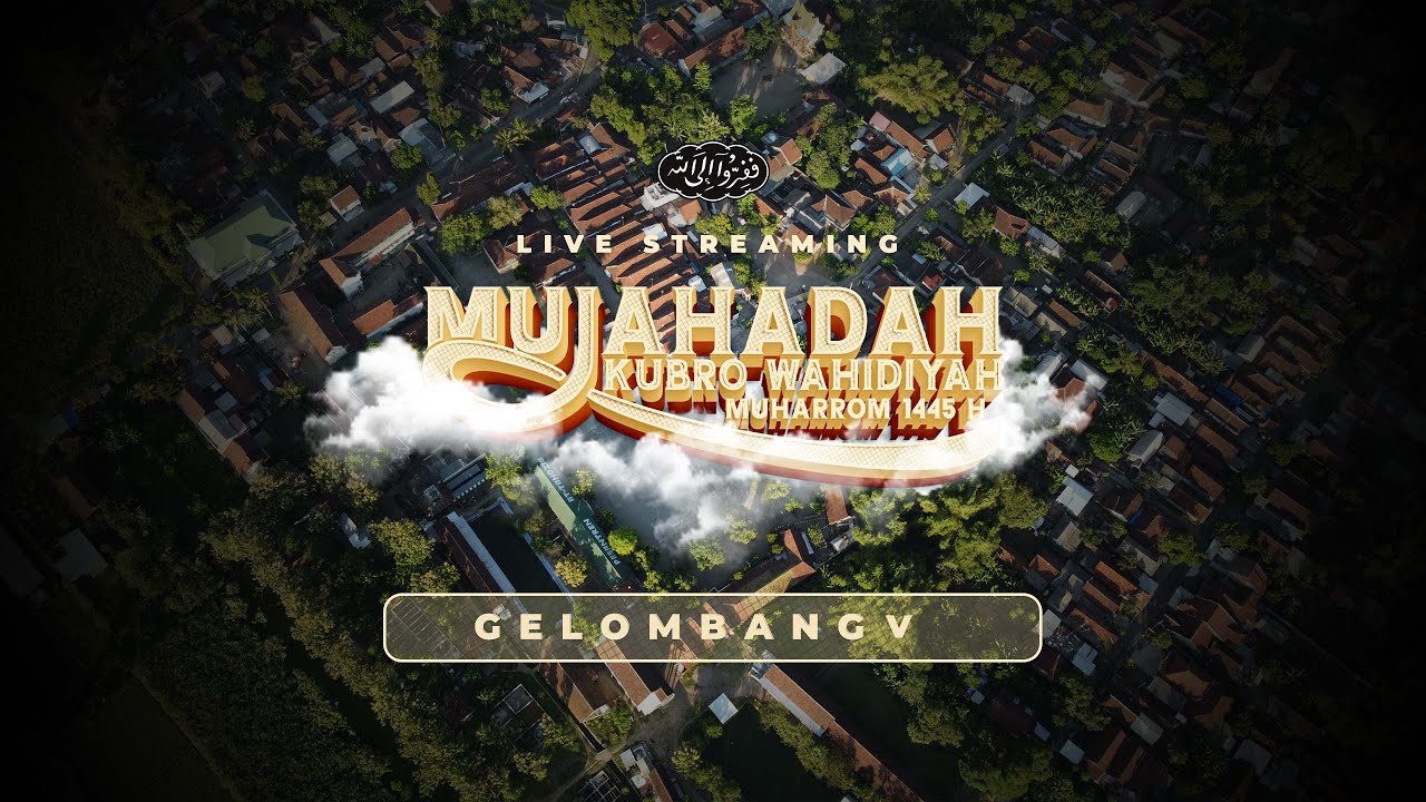 Mujahadah Kubro Wahidiyah Muharrom 1445 H Gelombang V