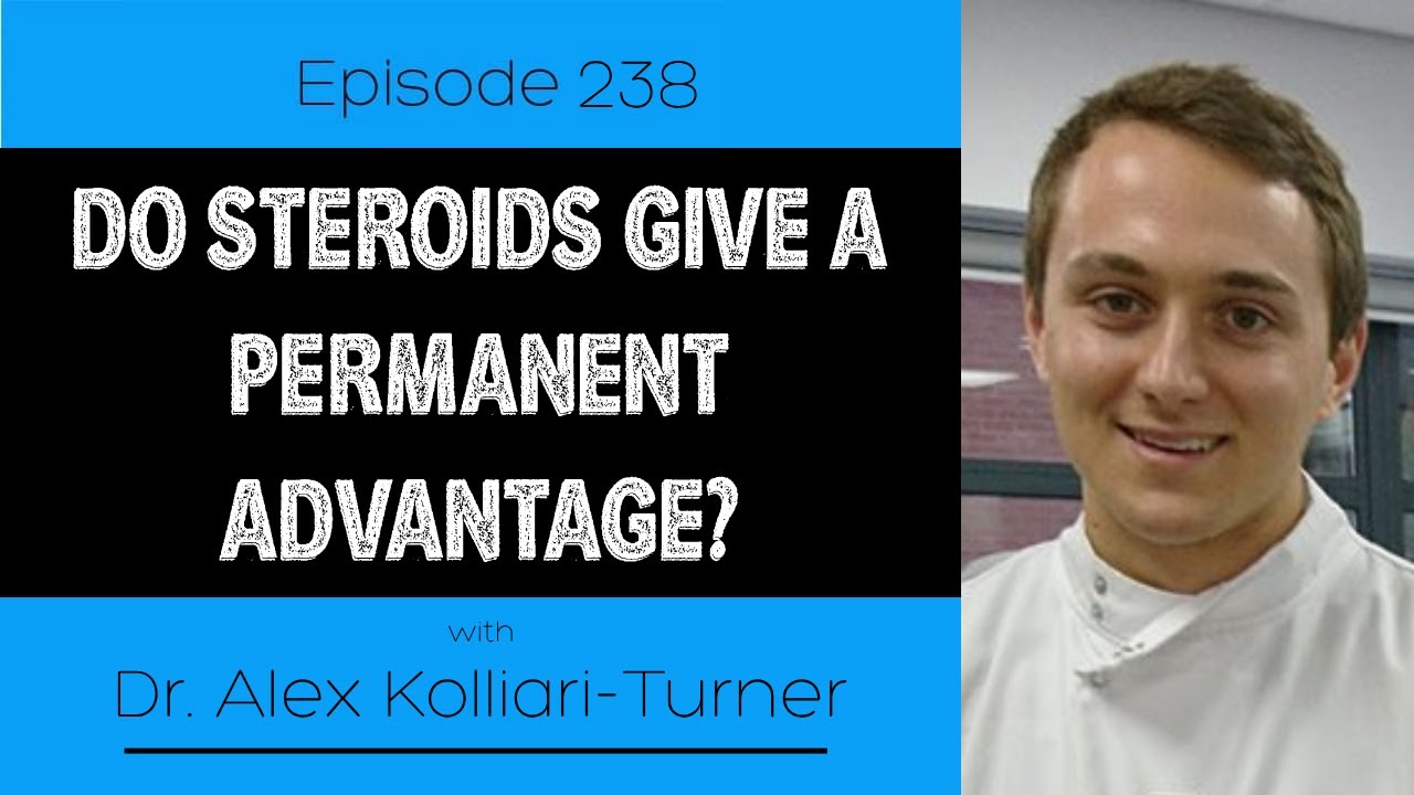 Ep. 238- Do Steroids Give a Permanent Advantage (feat Dr. Alex Kolliari-Turner)