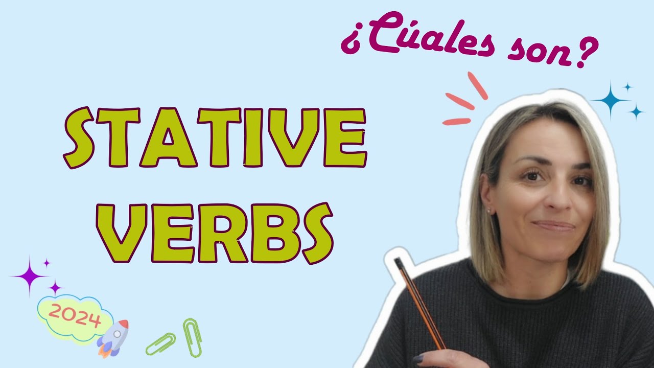 💚Qué son los **STATIVE VERBS** y cómo se usan? - Explicación y ejemplos en español