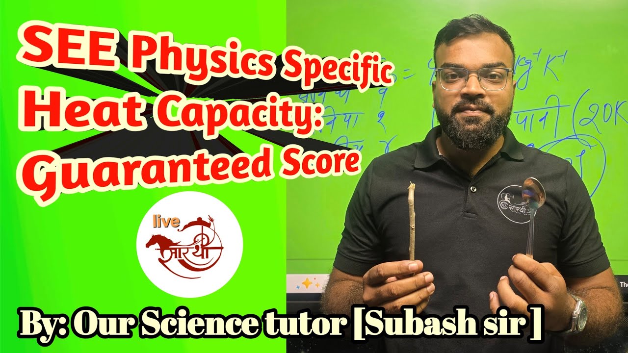 Unlock the secrets of heat: Subash sir guide to specific heat capacity important for cming see