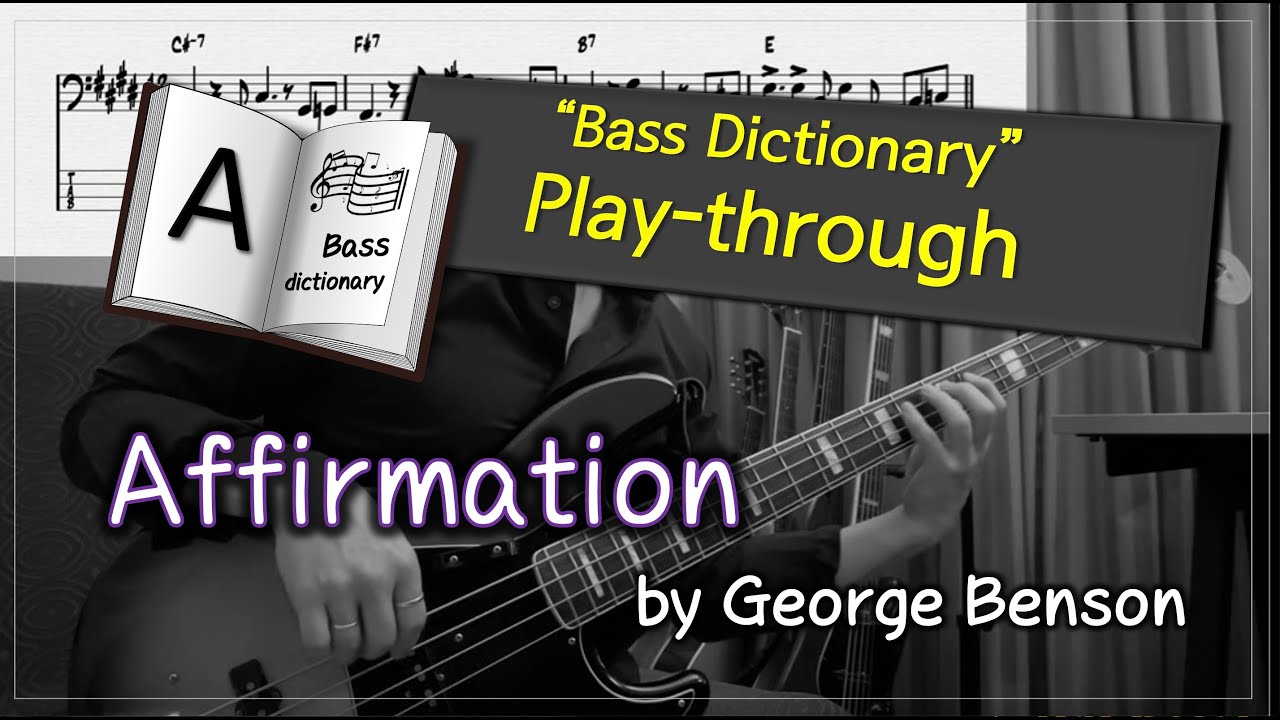 [Bass Dictionary] Play-through - Affirmation - George Benson - Cover Bass with bass TABs