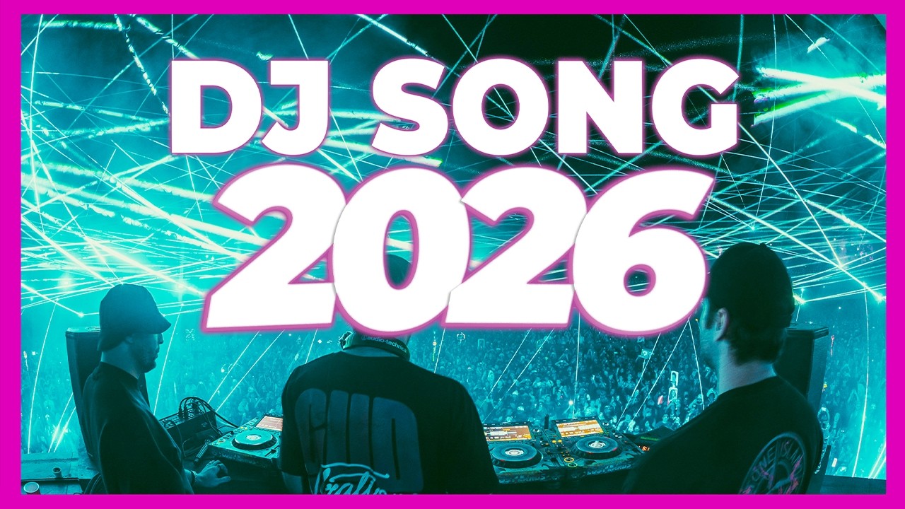 DJ SONG 2026 - Mashup & Remixes Of Popular Songs 2026 | DJ Remix Party Club Music Disco Dance 2025