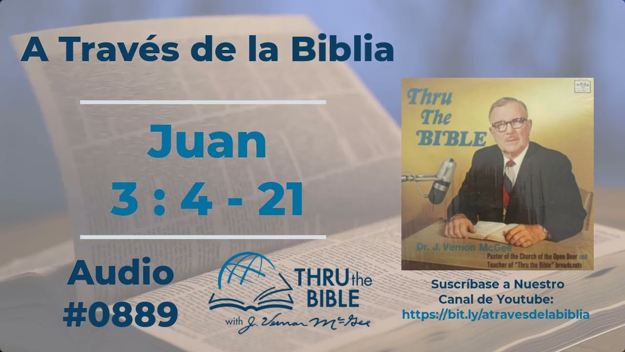 Juan 3 : 4 - 21 #889 J Vernon McGee #juan    #estudiosbiblicoscristianosevangelicos