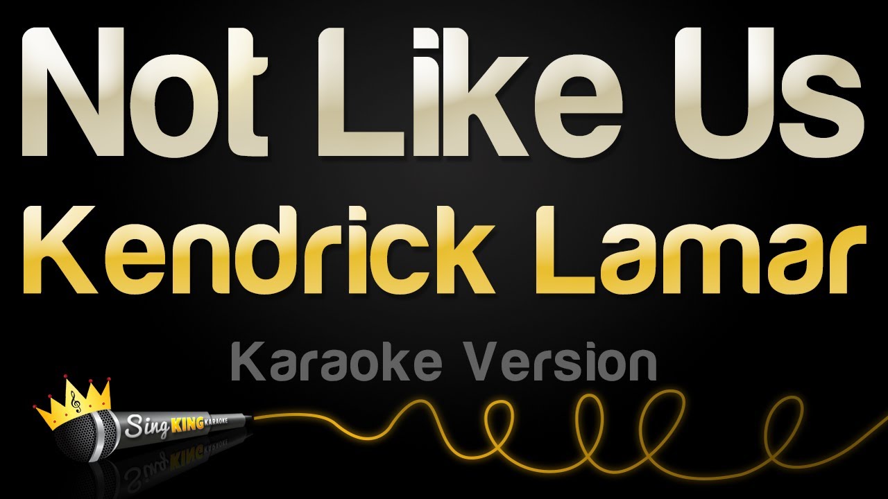 Kendrick Lamar - Not Like Us (Karaoke Version)