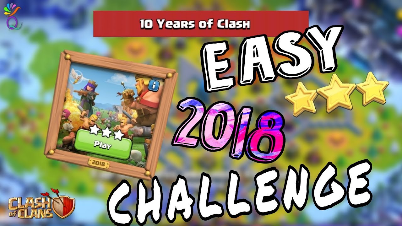 Easily Beat the 2018 Challenge | 10th Anniversary Clash of Clans | 10 Years of Clash
