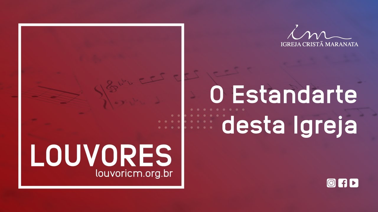 LOUVOR - O Estandarte desta Igreja - Igreja Cristã Maranata