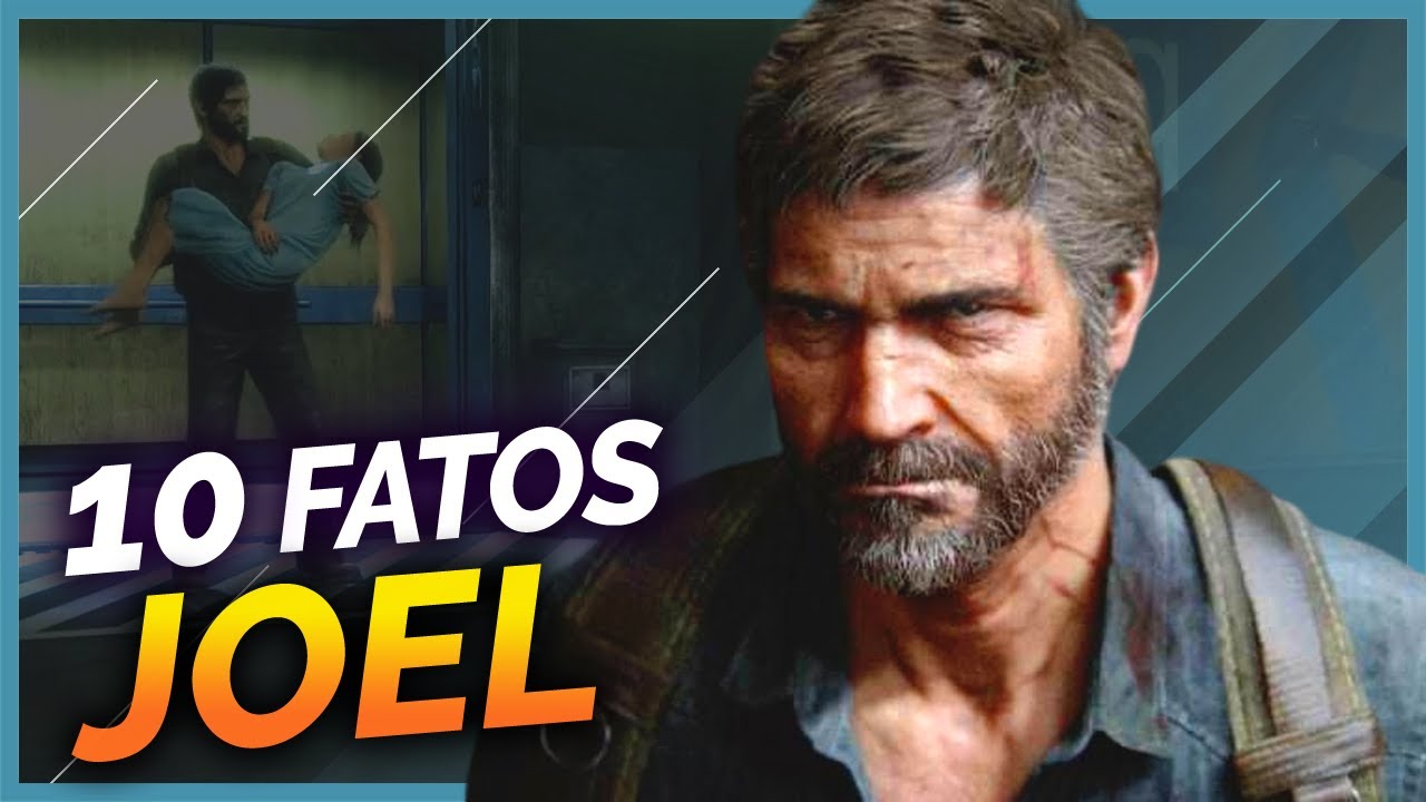 10 FATOS SOBRE JOEL | THE LAST OF US