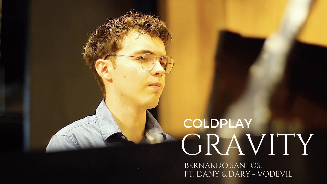 Gravity, Coldplay (Video Tribute and Cover) by Bernardo Santos, Ft. Dany & Dary - Vodevil