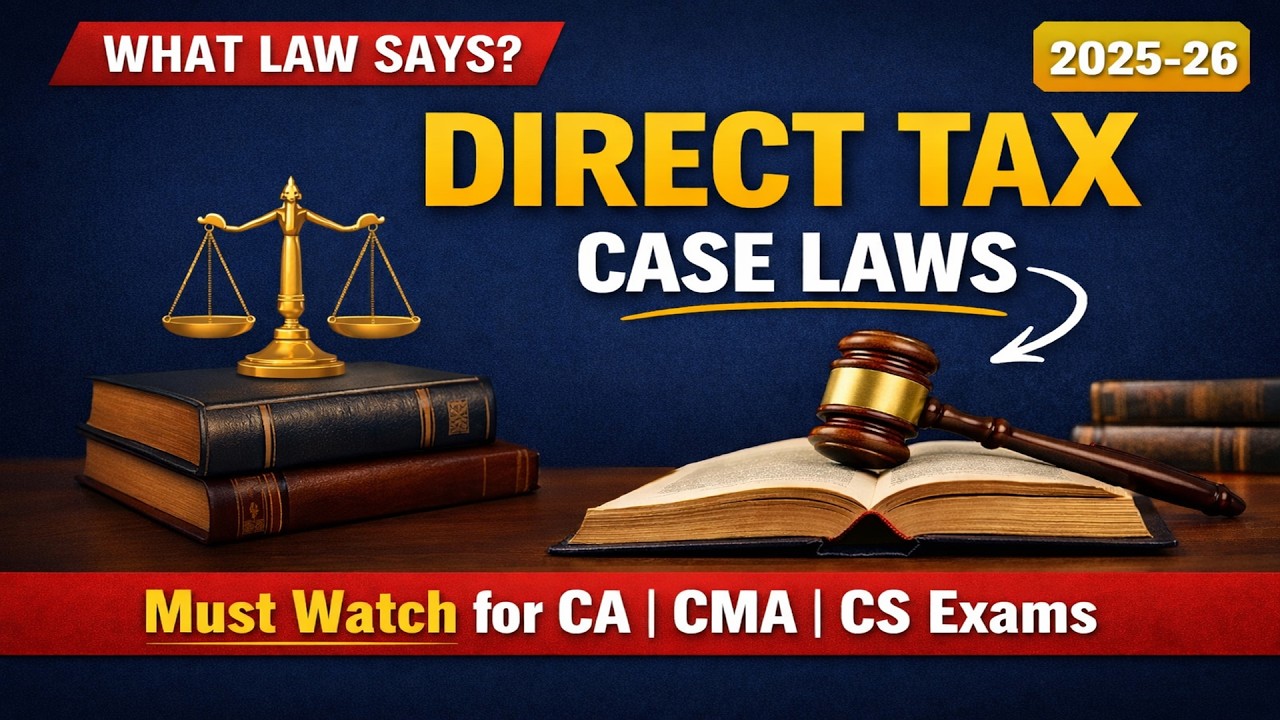 What Law Says? &ndash; Direct Tax | In-Depth Case Laws Discussion (Income-tax Case Laws Explained)