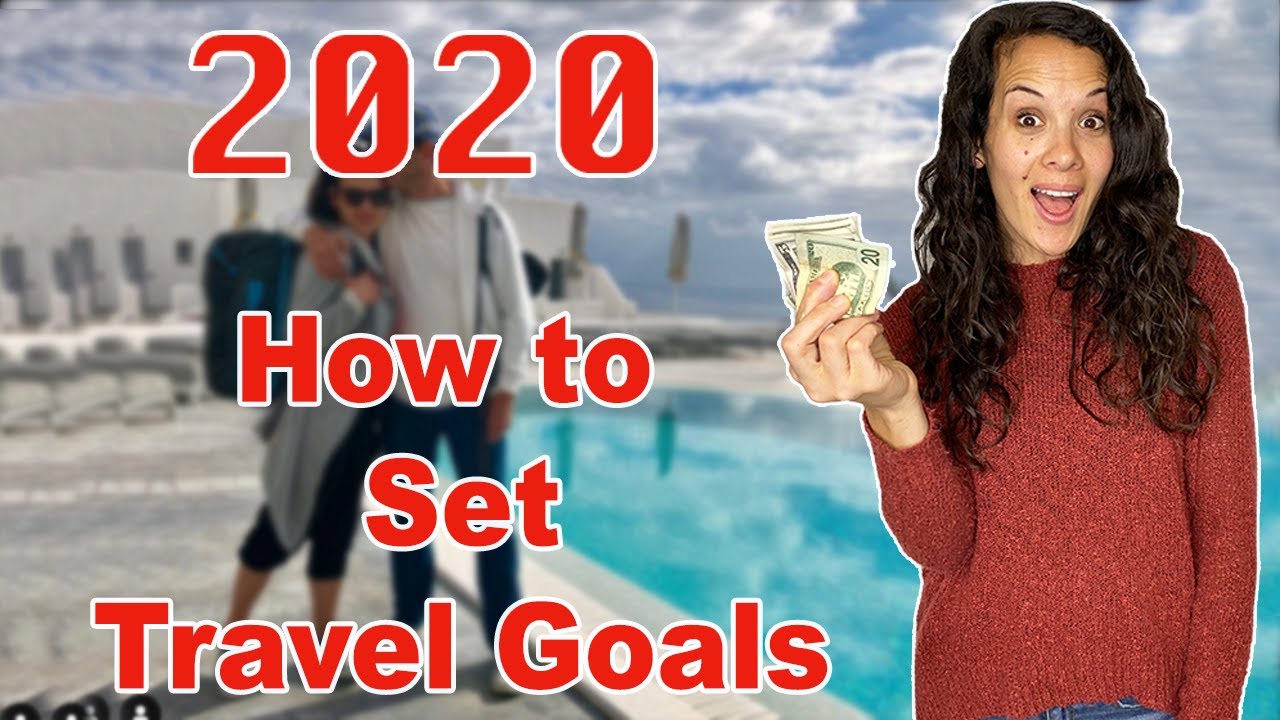 HOW TO Plan & BUDGET your TRAVEL like a PRO! 2020 Travel GOALS!