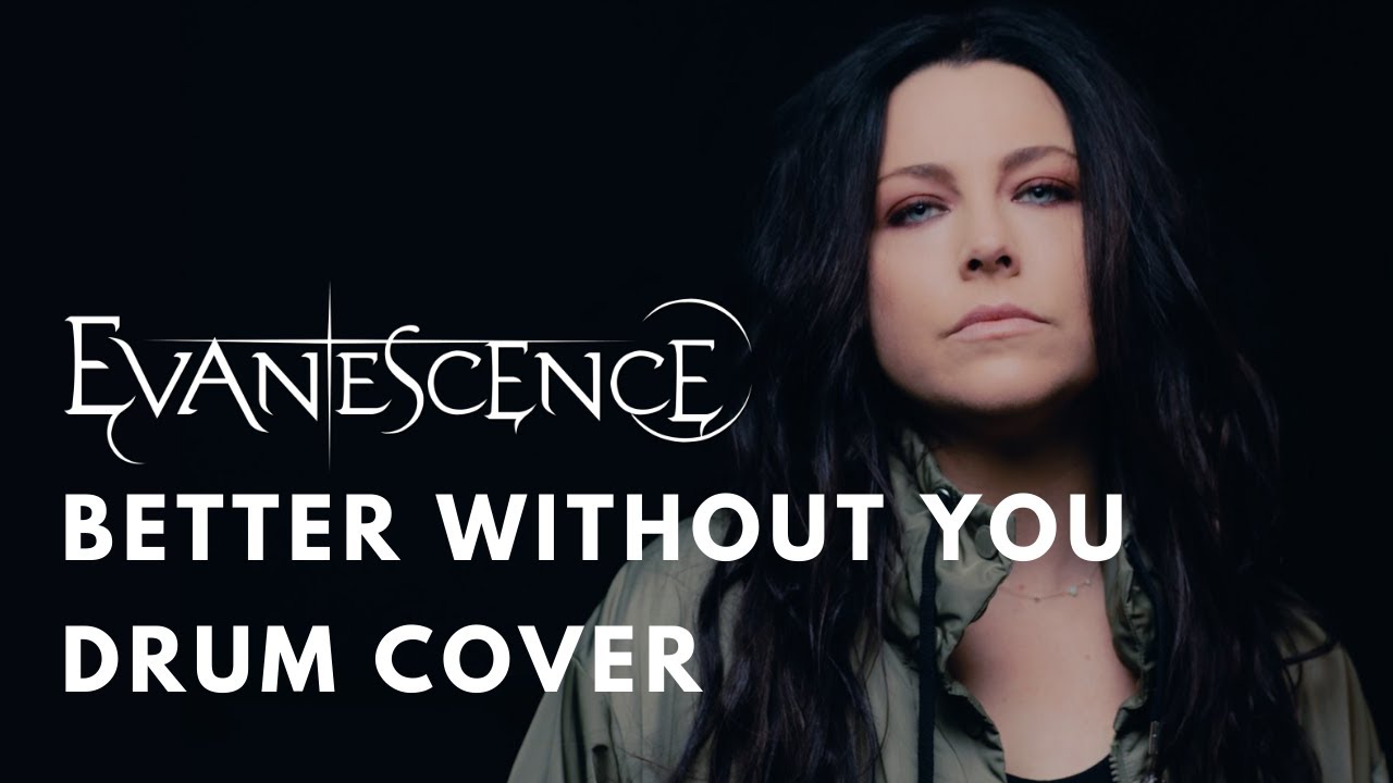 Evanescence - Better Without You (DRUM COVER)