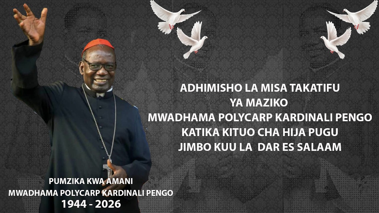 MISA TAKATIFU YA MAZISHI YA MWADHAMA POLYCARP KARDINALI PENGO ,KITUO CHA HIJA PUGU,DSM