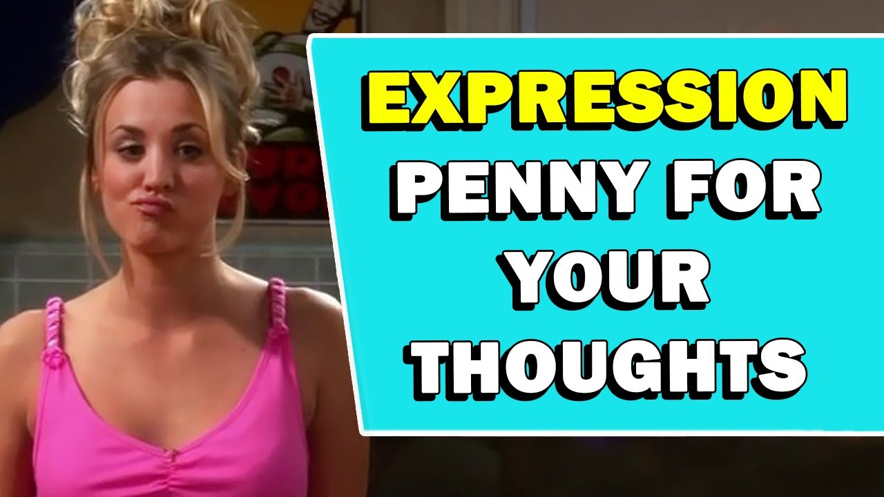 Expression 'Penny For Your Thoughts' Meaning
