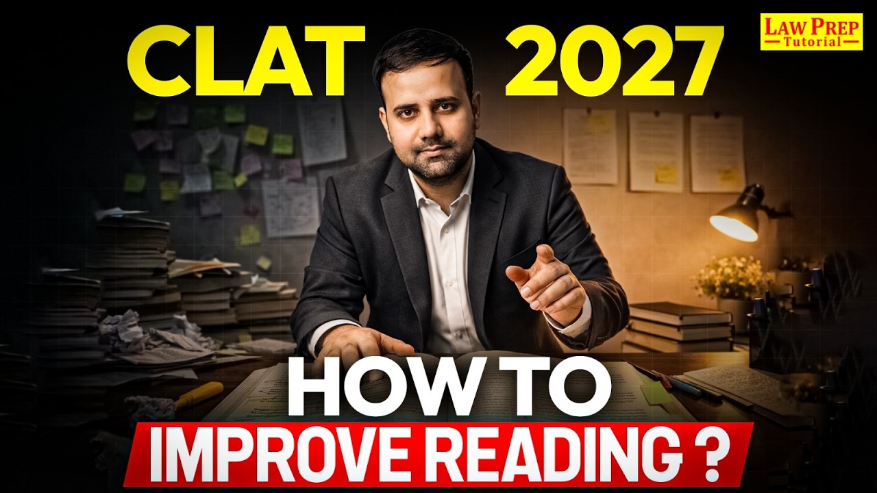 CLAT 2027: How to Improve Reading? Complete Strategy | CLAT Preparation 2027