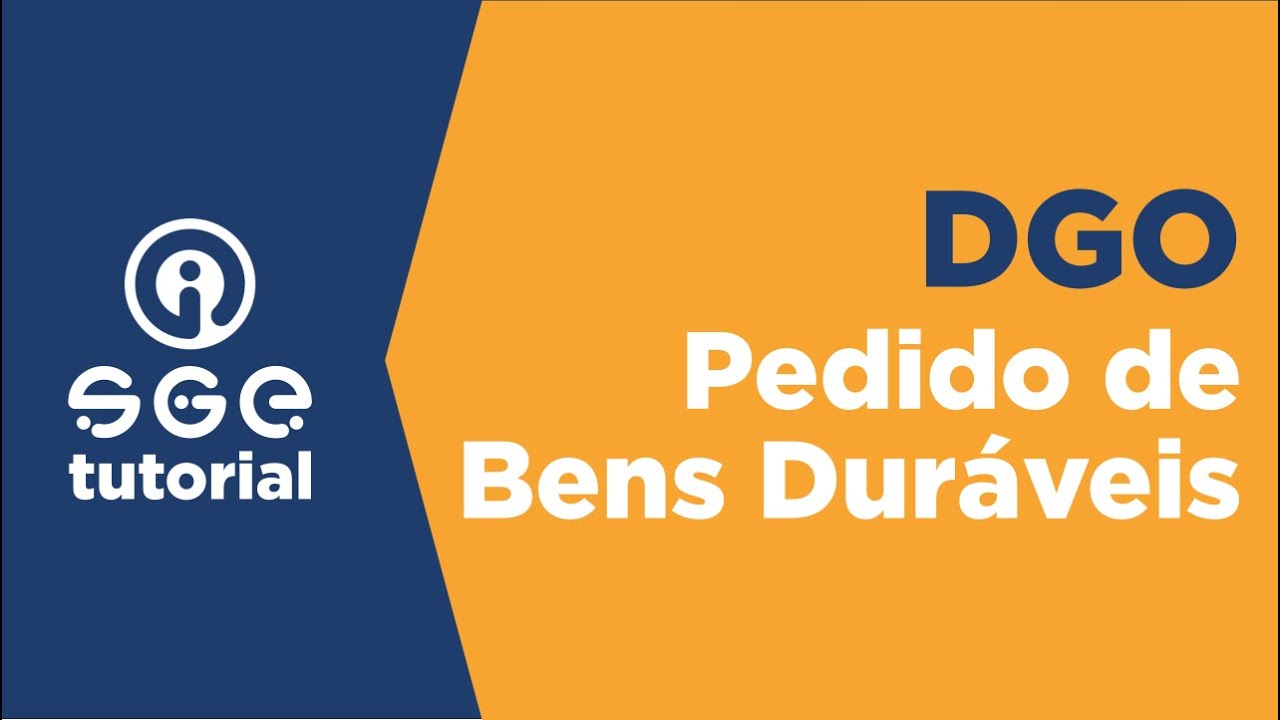 DGO - Pedido de bens duráveis (Tutorial SGE)