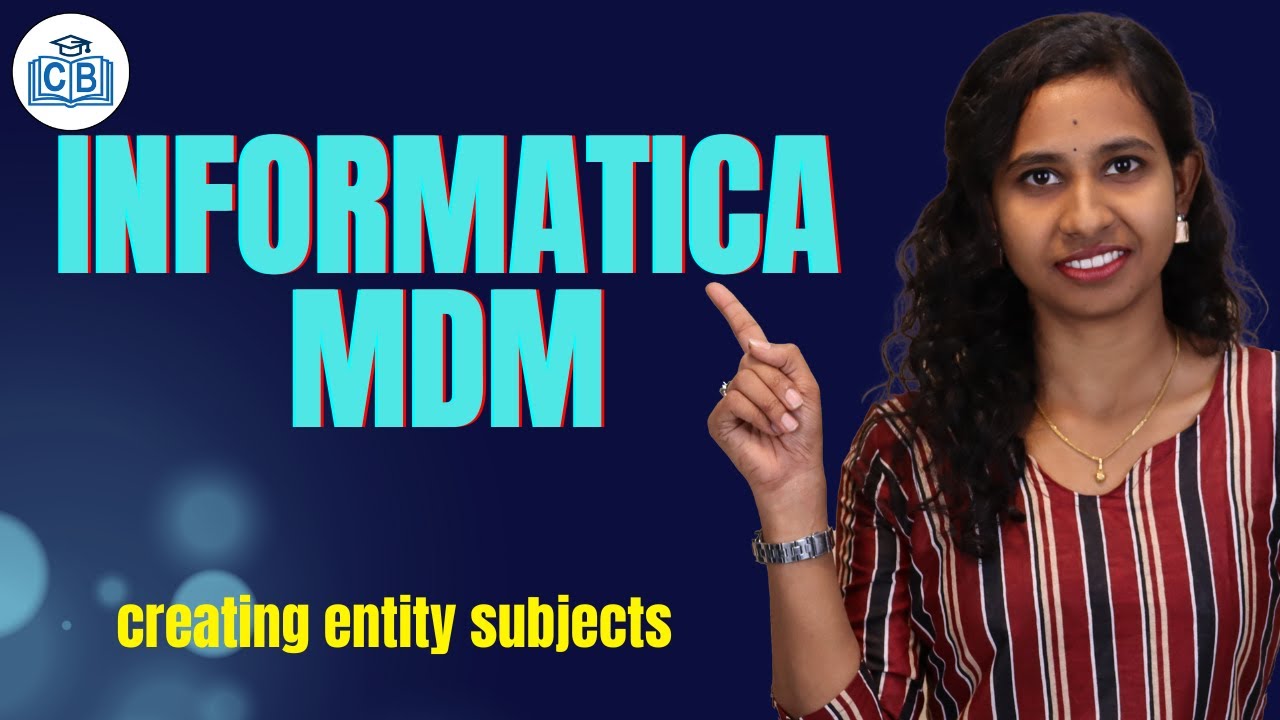 Informatica MDM creating entity subjects | Informatica MDM Course | Informatica MDM | CyberBrainer