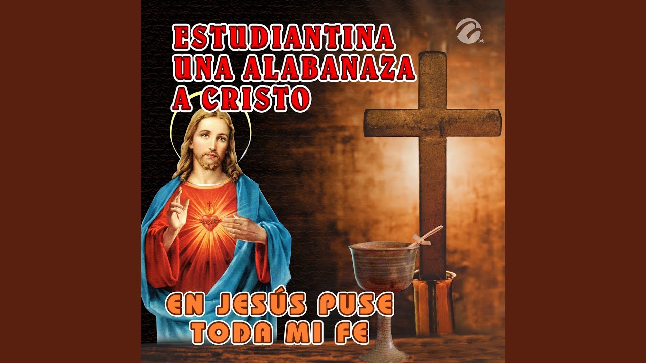 En Jesús Puse Toda Mi Fe