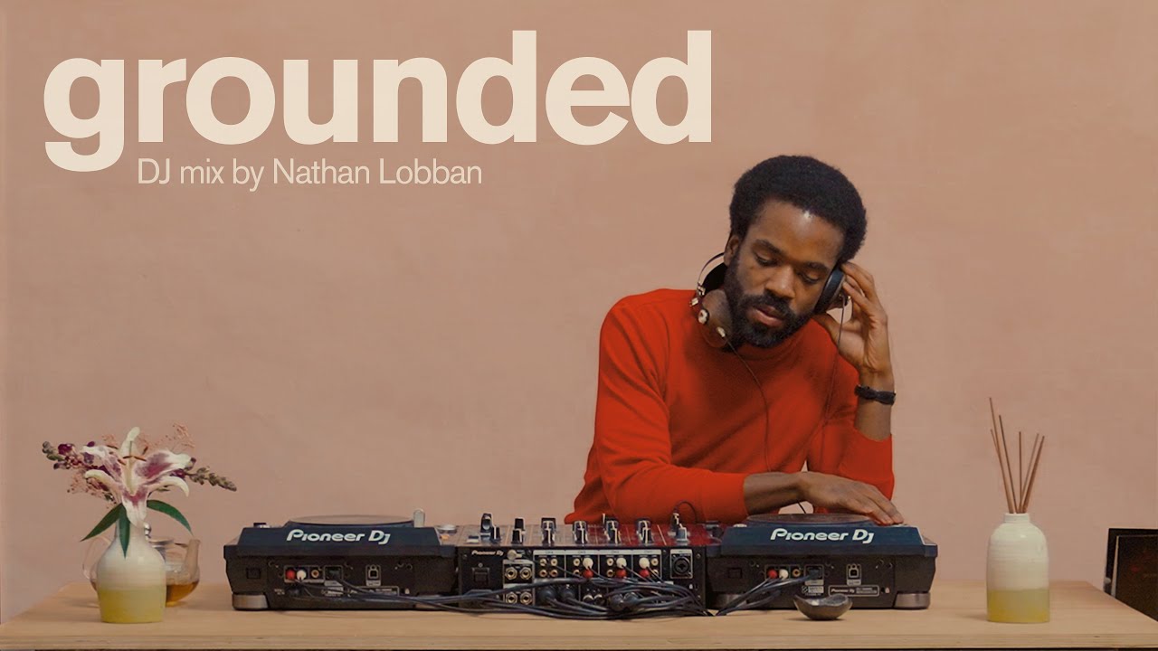Nathan Lobban | Deep Listening Set: Spiritual Jazz, Brazilian Soul & Cosmic Soul | Grounded 028