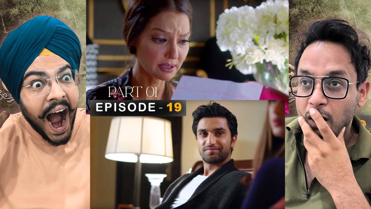 Ye Dil Mera - Episode 19 Part 01 | Ahad Raza Mir | Sajal Aly | Reaction Chamber